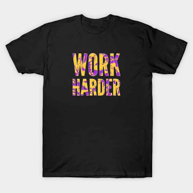 Work Harder Purple & Gold Motivational T-Shirt by BigTexFunkadelic